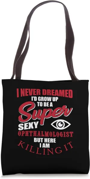 Funny Ophthalmologist Saying Vision Care Eye Doctor Tote Bag